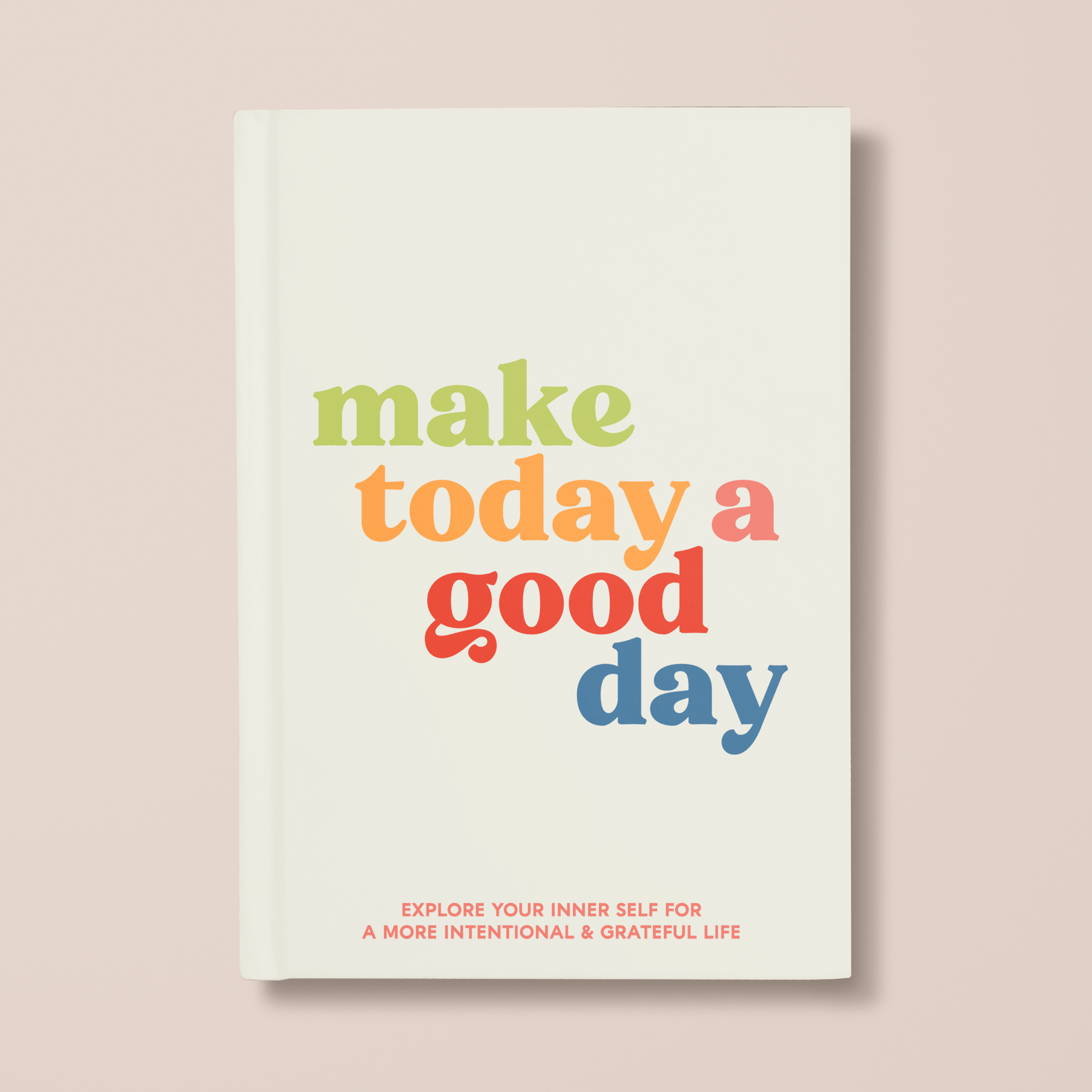 Make Today A Good Day Cover - Guided Journal