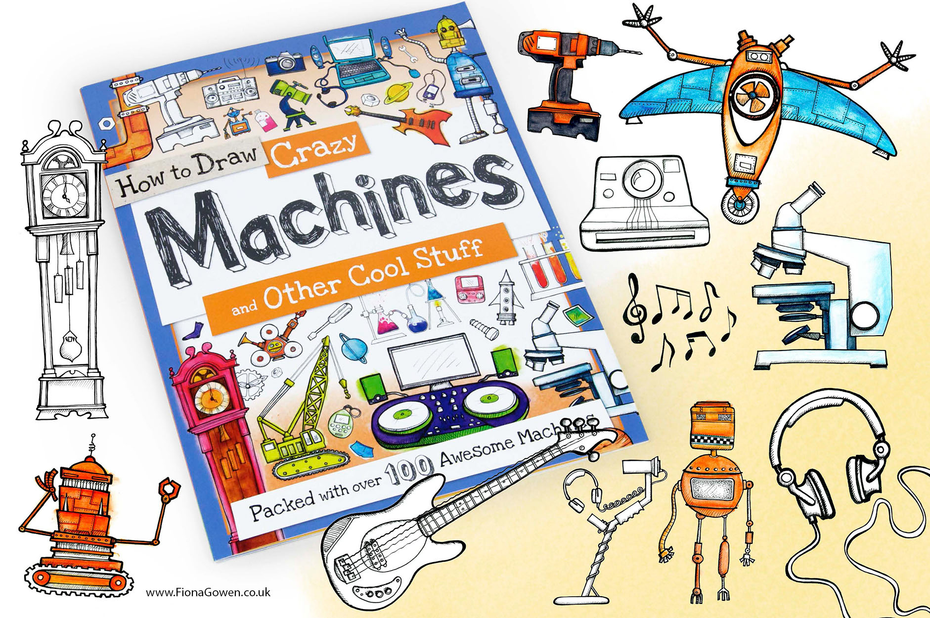 Childrens art book How to Draw Machines Published By Green Android and illustrated by Fiona Gowen. Illustrated robots, guitars, clocks, cameras, tools