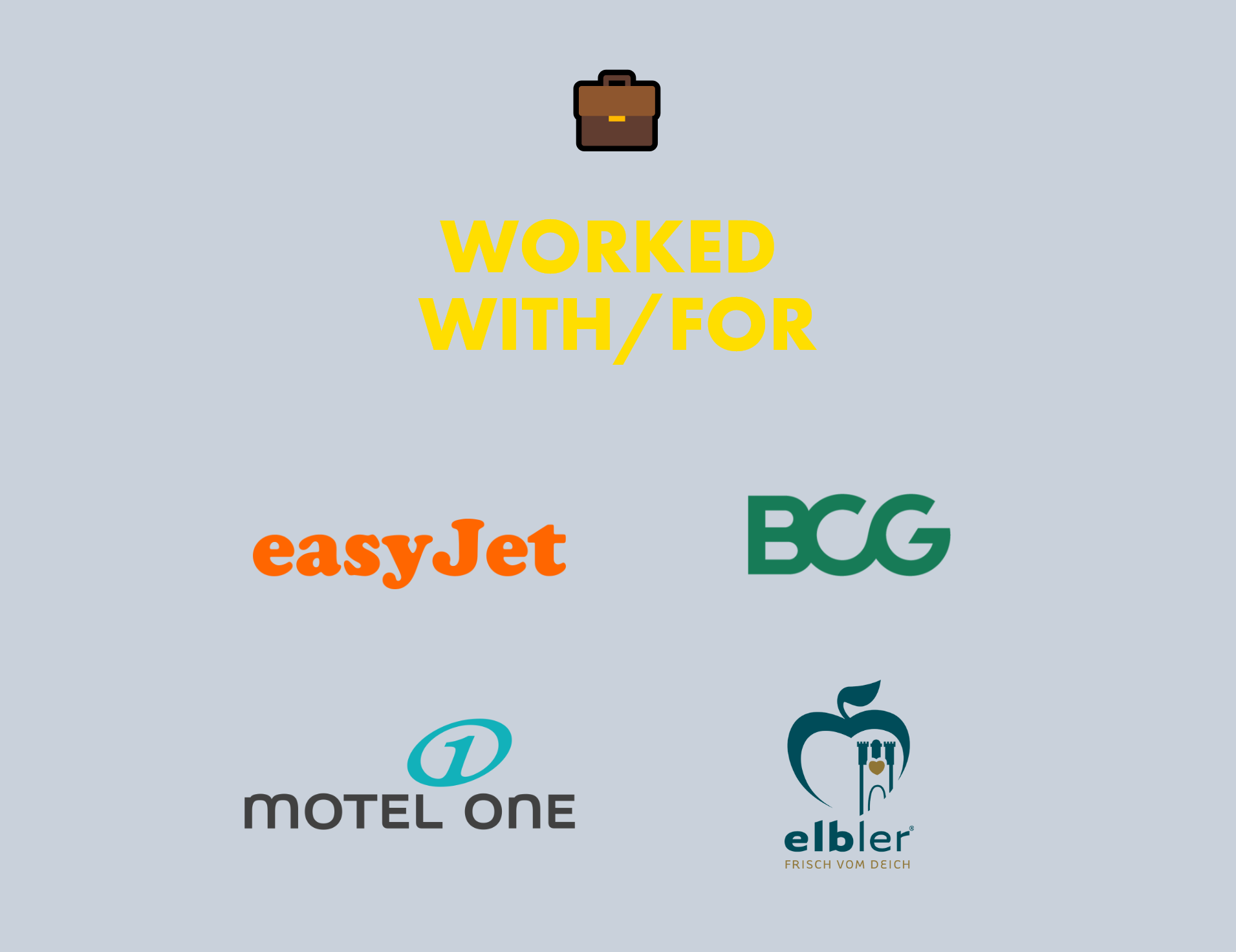worked with/for: easy jet, BCG, Motel One, elbler and many more
