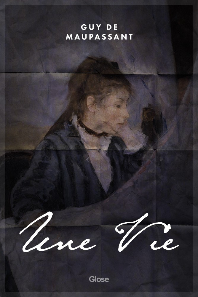 Couverture de livre pour Une Vie de Guy de Maupassant.