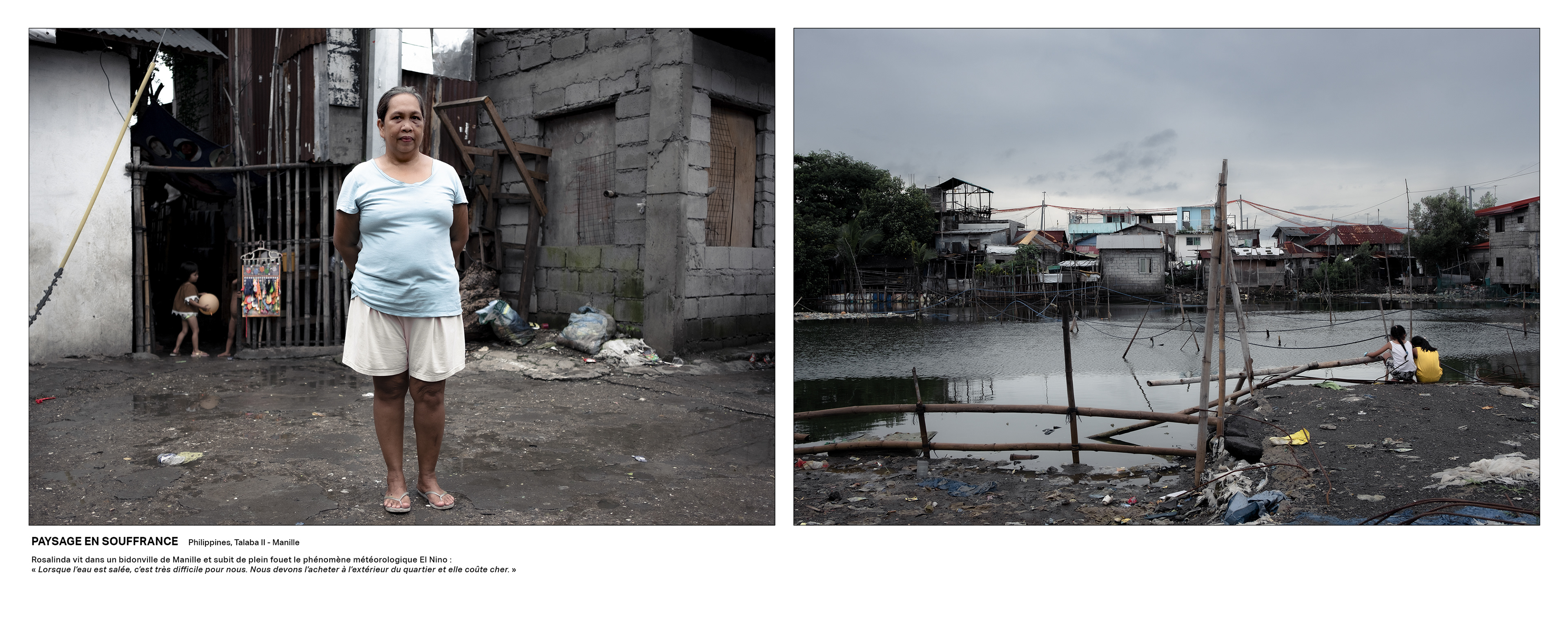 PAYSAGE EN SOUFFRANCE - Philippines, Talaba II - Manille - Rosalinda vit dans un bidonville de Manille et subit de plein fouet le phénomène météorologique El Nino : « Lorsque l’eau est salée, c’est très difficile pour nous. Nous devons l’acheter à l’extérieur du quartier et elle coûte cher. » © Martin Peterolff