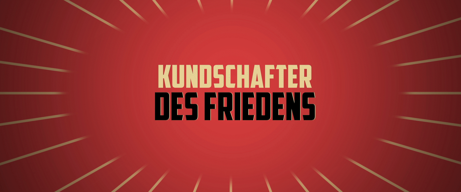 KUNDSCHAFTER DES FRIEDENS - Cinema Trailer