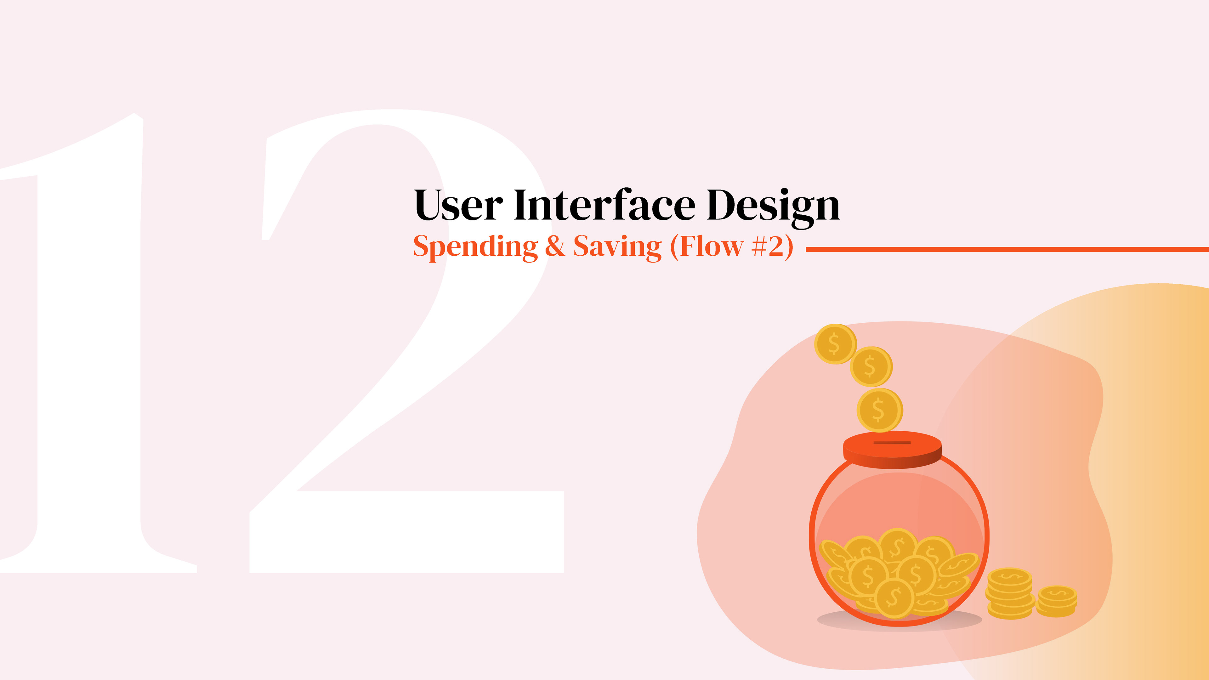 UX design step 12: spending & saving