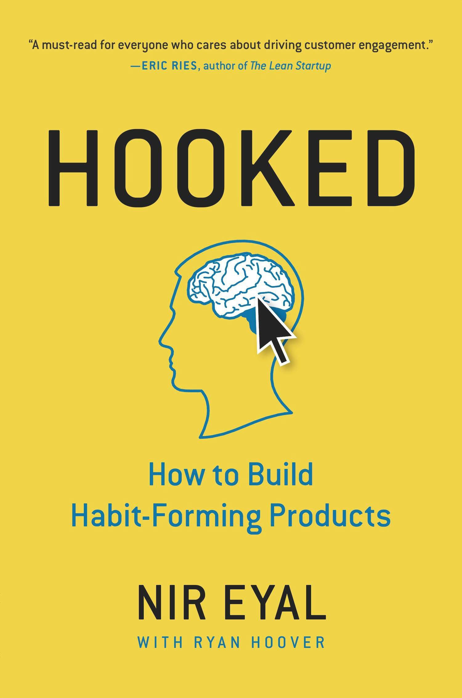 Hooked: How To Build Habit-Forming Products by Nir Eyal